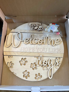 17" DIY Paint Kit "Welcome, Hope you like dogs"