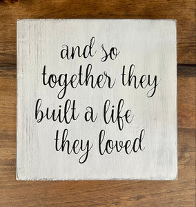 Together They Built a Life wood plank painted sign