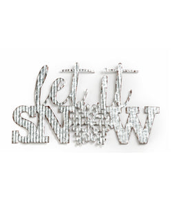 "Let it SNOW" Metal sign 14 x 24"