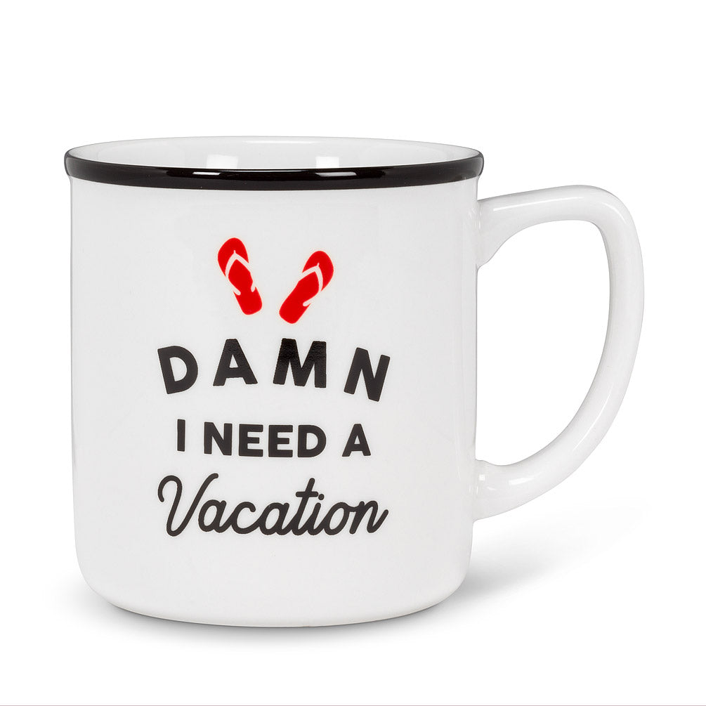Damn I need a Vacation 14 oz Mug
